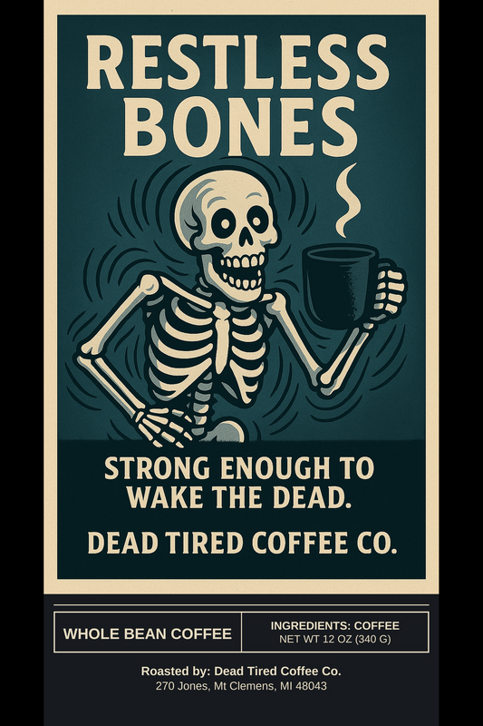 ⚡ Restless Bones (Max Caf Blend)